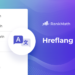 Hreflang Tags: The Complete Guide for Beginners