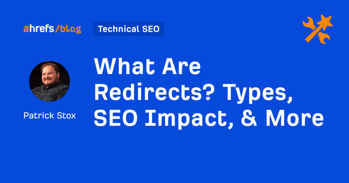 What Are Redirects? Types, SEO Impact, & More