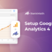 How to Easily Set Up Google Analytics: A Beginner’s Guide