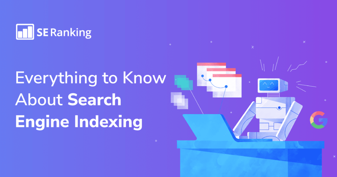 What is Search Engine Indexing & How Does it Work?